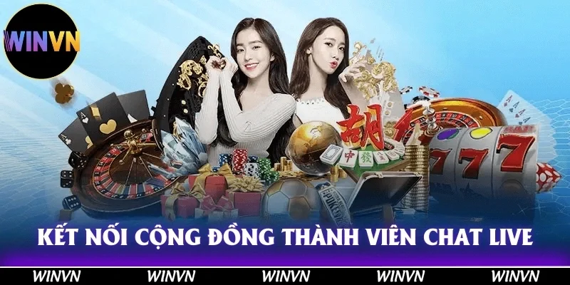 Game Bài Winvn – Sân Chơi Đổi Thưởng Hot Nhất Năm 2025! 12 Kết nối cộng đồng thành viên cùng chức năng Chat Live