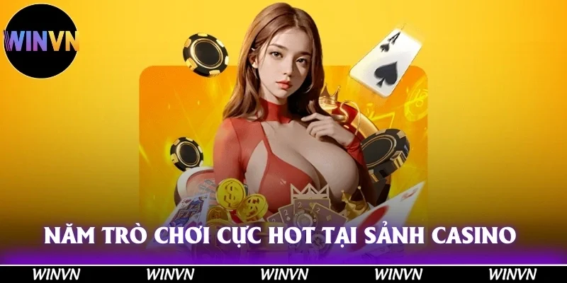 Live Casino Winvn: Đỉnh Cao Giải Trí, Tiền Về Đầy Túi! 11 Năm trò chơi cực hot hòn họt tại sảnh Casino