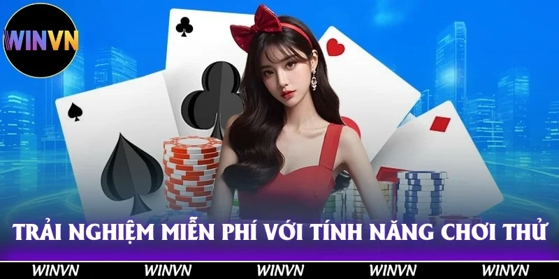 Game Bài Winvn – Sân Chơi Đổi Thưởng Hot Nhất Năm 2025! 11 Trải nghiệm miễn phí và làm chủ cuộc đấu với tính năng chơi thử