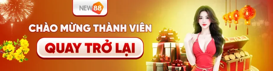 chao mung thanh vien quay tro lai new88