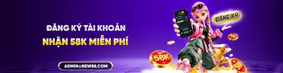 dang ky tai khoan nhan 58k 1